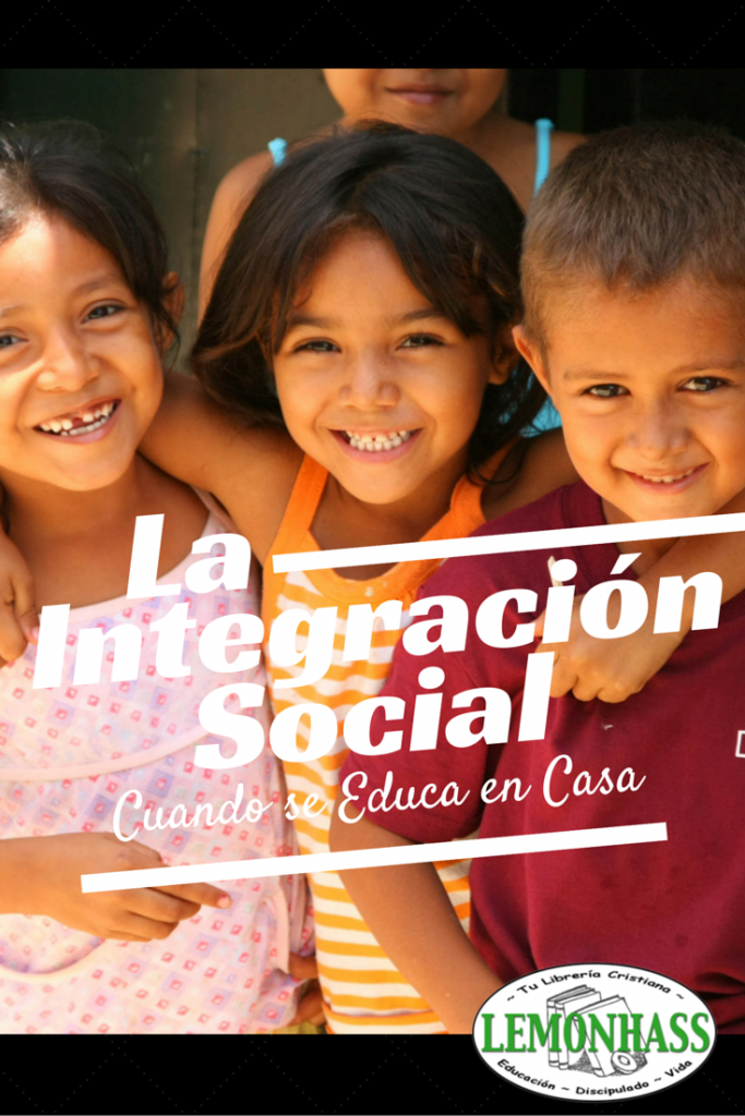 la Integración Social cuand se Educa en Casa www.Lemonhass.com