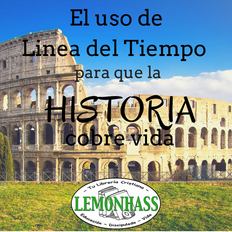 El uso de Lineas del Tiempo para que la Historia cobre vida www.Lemonhass.com